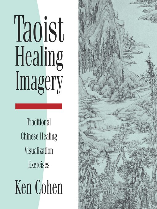Title details for Taoist Healing Imagery by Ken Cohen, MA - Available